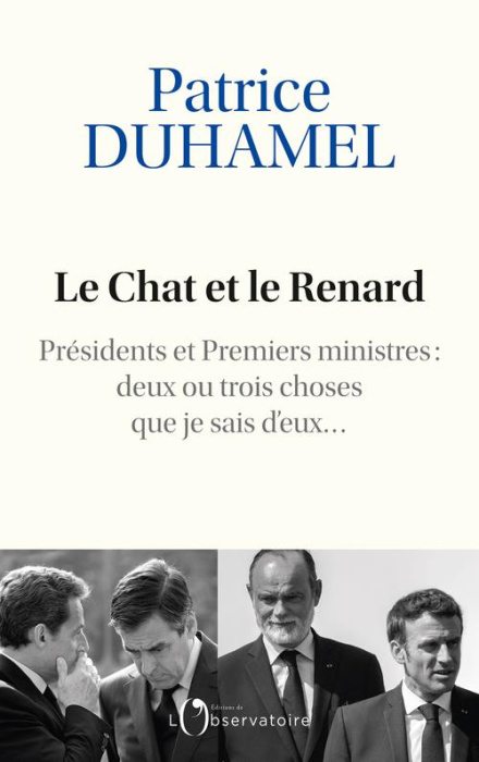 Emprunter Le Chat et le Renard. Présidents et Premiers ministres : deux ou trois choses que je sais d'eux... livre