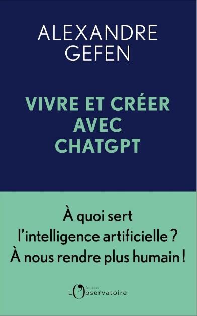 Emprunter Vivre avec ChatGPT. L'intelligence artificielle aura-t-elle réponse à tout ? livre