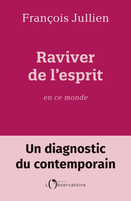 Emprunter Raviver de l'esprit en ce monde. Un diagnostic du contemporain livre
