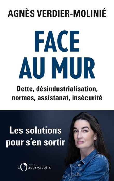 Emprunter Face au mur : Dette, désindustrialisation, normes, assistanat, insécurité livre
