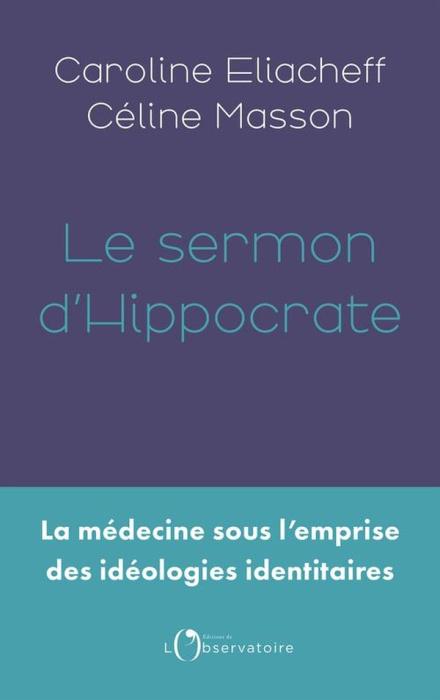 Emprunter Le sermon d'Hippocrate. La médecine sous l'emprise des idéologies identitaires livre
