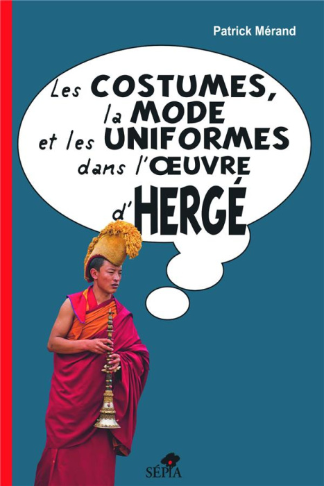 Emprunter Les costumes, la mode et les uniformes dans l'oeuvre d'Hergé livre