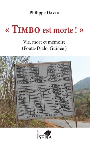 Emprunter Timbo est morte !. Vie, mort et mémoire (Fouta-Dialo, Guinée) livre