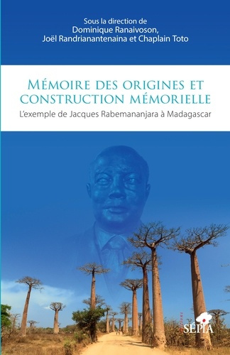 Emprunter Mémoire des origines et construction mémorielle. L'exemple de Jacques Rabemananjara à Madagascar livre