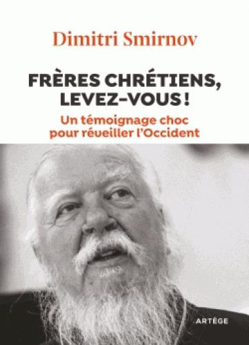 Emprunter Frères chrétiens, levez-vous ! Un témoignage choc pour réveiller l'Occident livre