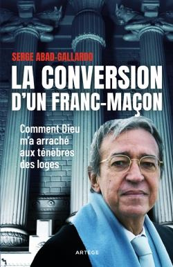 Emprunter La conversion d'un franc-maçon. Comment Dieu m'a arraché aux ténèbres des loges livre