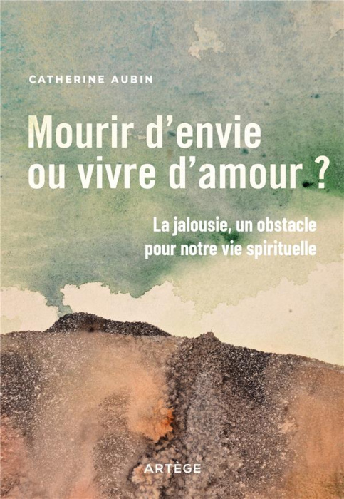 Emprunter Mourir d'envie ou vivre d'amour ?. La jalousie, un obstacle pour notre vie spirituelle livre