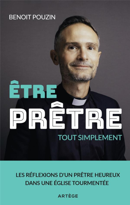Emprunter Etre prêtre, tout simplement. Les réflexions d'un prêtre heureux dans une Eglise tourmentée livre