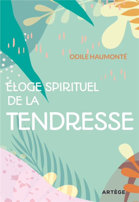 Emprunter Eloge spirituel de la tendresse livre