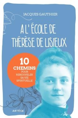 Emprunter A l'école de Thérèse de Lisieux. 10 chemins pour renouveler sa vie spirituelle livre