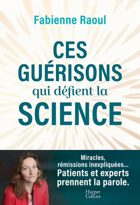 Emprunter Ces guérisons qui défient la science livre
