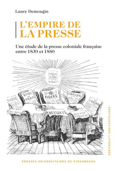 Emprunter L'empire de la presse. Une étude de la presse coloniale française entre 1830 et 1880 livre