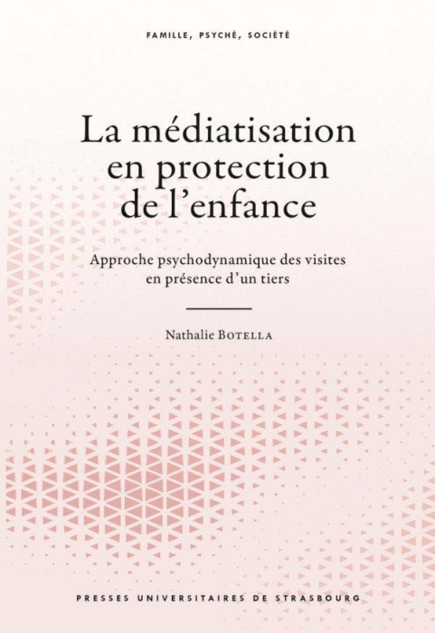 Emprunter La médiatisation en protection de l'enfance. Approche psychodynamique des visites en présence d'un t livre