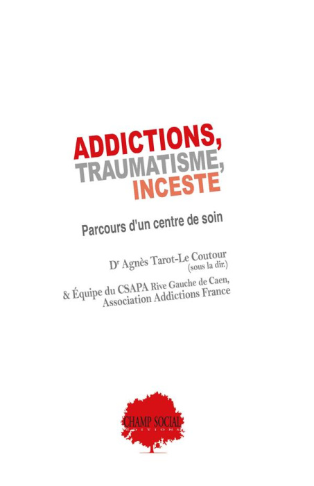 Emprunter Addictions, traumatisme, inceste. Parcours d'un centre de soin livre
