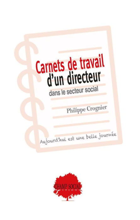 Emprunter Carnets de travail d’un directeur dans le secteur social. Aujourd'hui est une belle journée livre