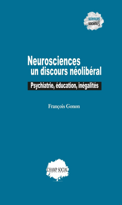 Emprunter Neurosciences : un discours néolibéral. Psychiatrie, éducation, inégalités livre