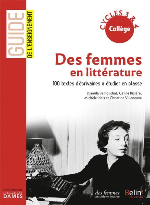 Emprunter Des femmes en littérature. 100 textes d'écrivaines à étudier en classe cycles 3 & 4 collège livre
