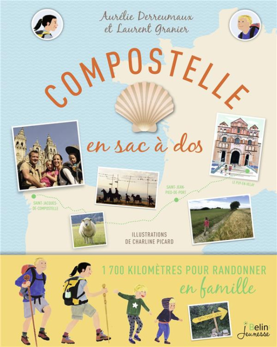Emprunter Compostelle en sac à dos. 1 700 kilomètres pour randonner en famille livre
