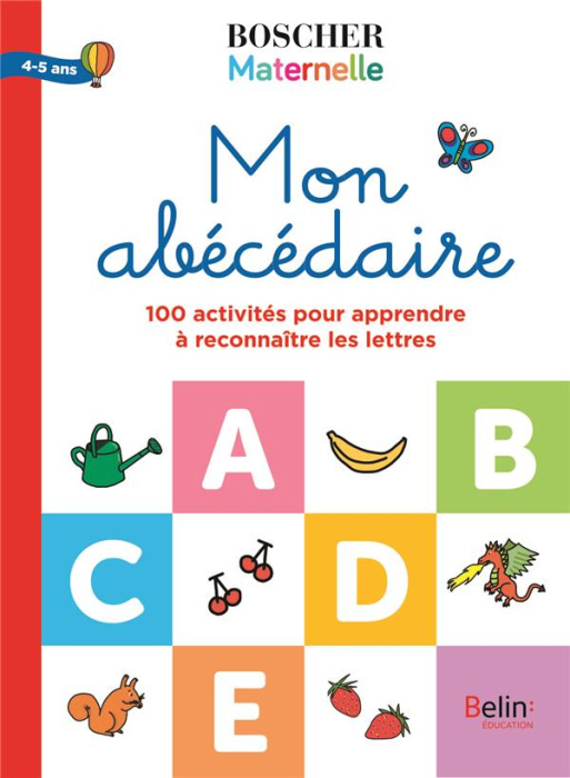 Emprunter Mon abécédaire. 100 activités pour apprendre à reconnaître les lettres livre