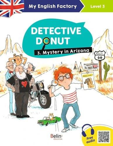 Emprunter MY ENGLISH FACTORY - DETECTIVE DONUT 3. MYSTERY IN ARIZONA (LEVEL 3) livre