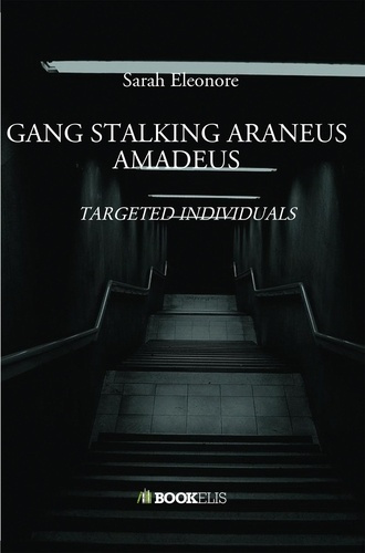 Emprunter Gang Stalking Araneus Amadeus. Targeted Individuals livre