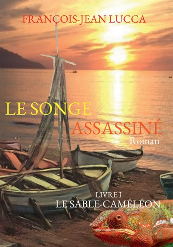Emprunter Le sable-caméléon Tome 1 : Le songe assassiné livre