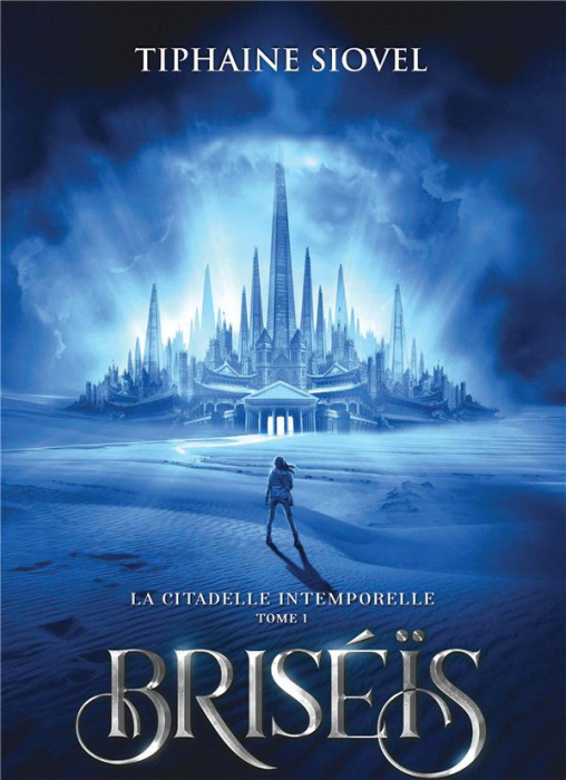 Emprunter Briséïs Tome 1 : La Citadelle Intemporelle livre