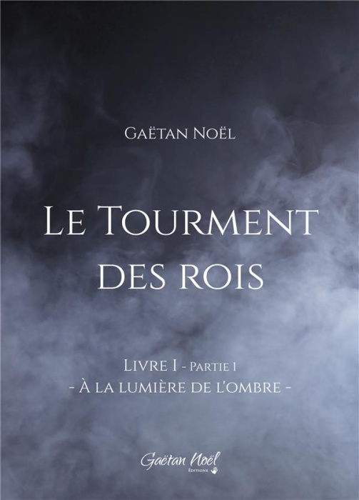 Emprunter Le Tourment des rois Tome 1 : Partie 1, A la lumière de l'ombre livre