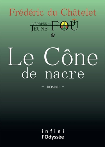 Emprunter L'Epopée du Jeune Fou Tome 1 : Le Cône de nacre livre