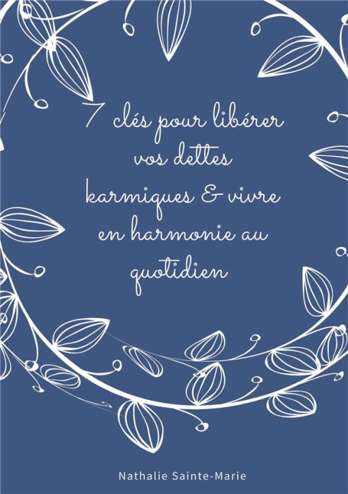 Emprunter 7 Clés pour libérer vos dettes karmiques & vivre en harmonie au quotidien livre