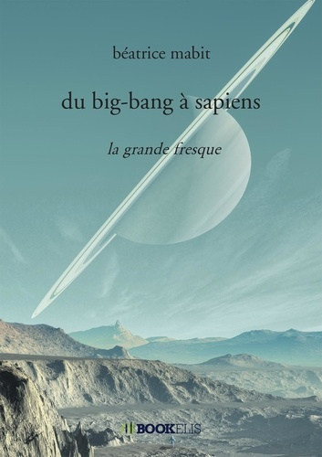 Emprunter Du big-bang à sapiens. La grande fresque livre