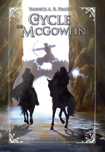 Emprunter Le Cycle de McGowein Tome 2 : Dynterith, la cité aux douze gardiens livre