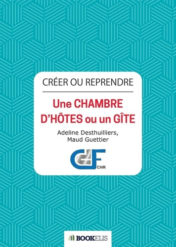 Emprunter Crérer ou reprendre Une chambre d'hôtes ou un gîte livre