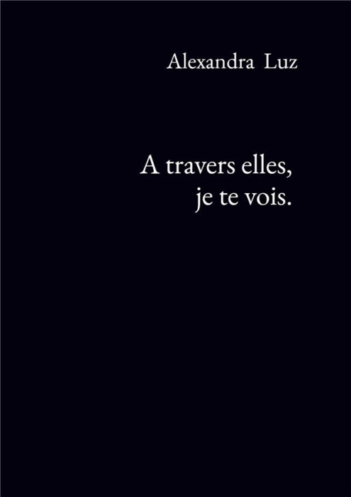 Emprunter A travers elles, je te vois livre