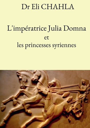 Emprunter L'impératrice Julia Domna et les princesses syriennes livre