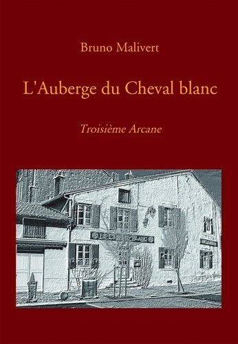 Emprunter L'auberge du Cheval Blanc. Troisième Arcane livre