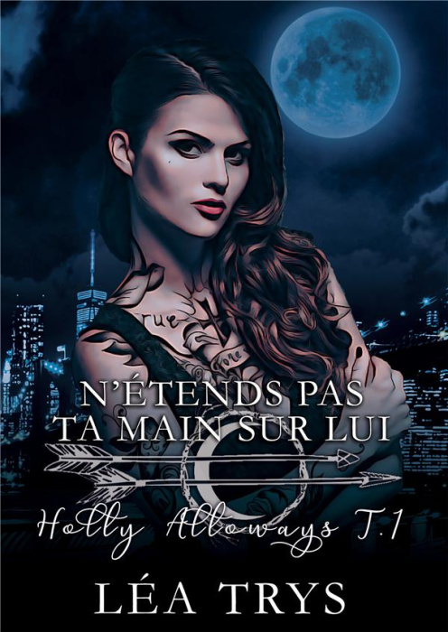 Emprunter Holly Alloways Tome 1 : N'étends pas ta main sur lui livre