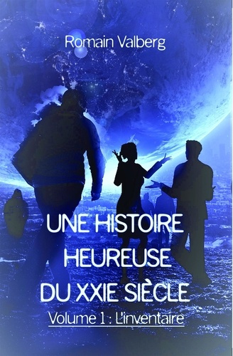 Emprunter Une histoire heureuse du 21e siècle Tome 1 livre
