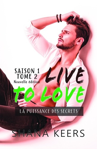 Emprunter Live to love Saison 1 Tome 2 : La puissance des secrets livre