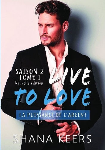 Emprunter Live to love Saison 2 Tome 1 : La puissance de l'argent livre