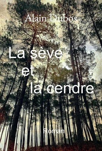 Emprunter La sève et la cendre livre