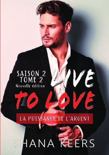 Emprunter Live to love Saison 2 Tome 2 : La puissance de l'argent livre