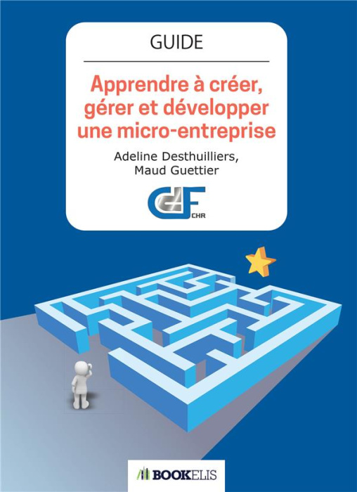 Emprunter Apprendre à créer, gérer et développer une micro-entreprise livre