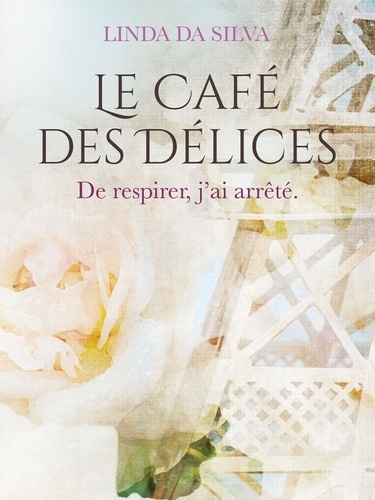 Emprunter Le Café des Délices Tome 2 : De respirer, j'ai arrêté livre