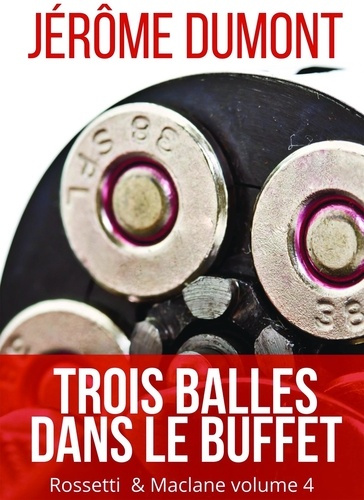 Emprunter Rossetti & McLane Tome 4 : Trois balles dans le buffet livre