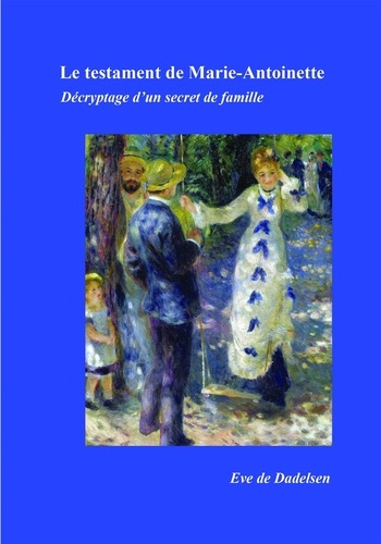 Emprunter Le testament de Marie-Antoinette. Décryptage d'un secret de famille livre