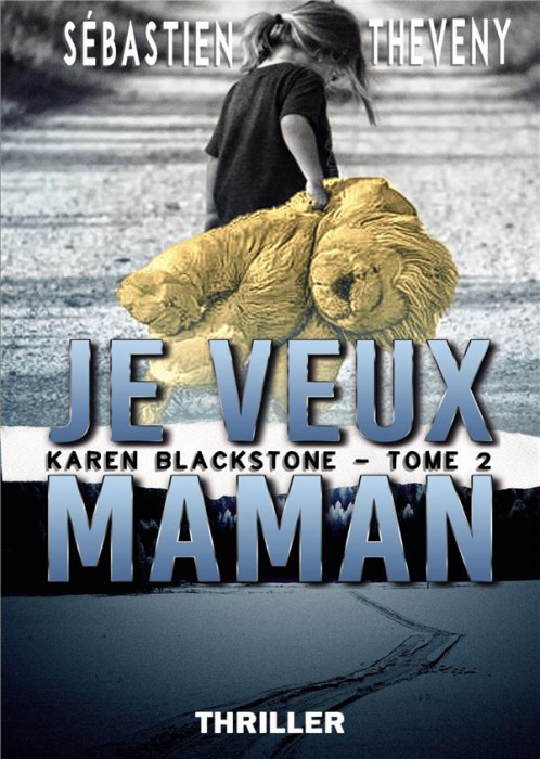 Emprunter JE VEUX MAMAN - KAREN BLACKSTONE - TOME 2 livre