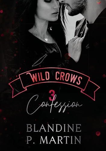 Emprunter Wild Crows Tome 3 : Confession livre