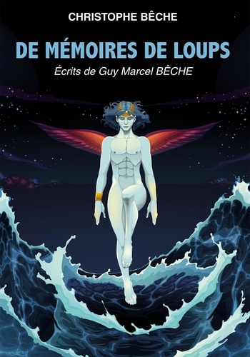 Emprunter De mémoires de loups. Ecrits de Guy Marcel Bêche livre