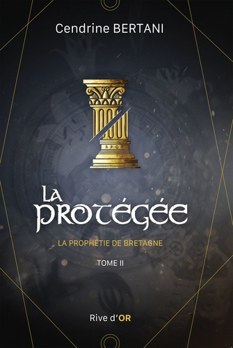 Emprunter La prophétie de Bretagne Tome 2 : La protégée livre
